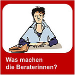 Was machen die Beraterinnen?