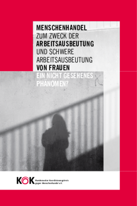KOK Studie: Menschenhandel zum Zweck der Arbeitsausbeutung und schwere Arbeitsausbeutung von Frauen